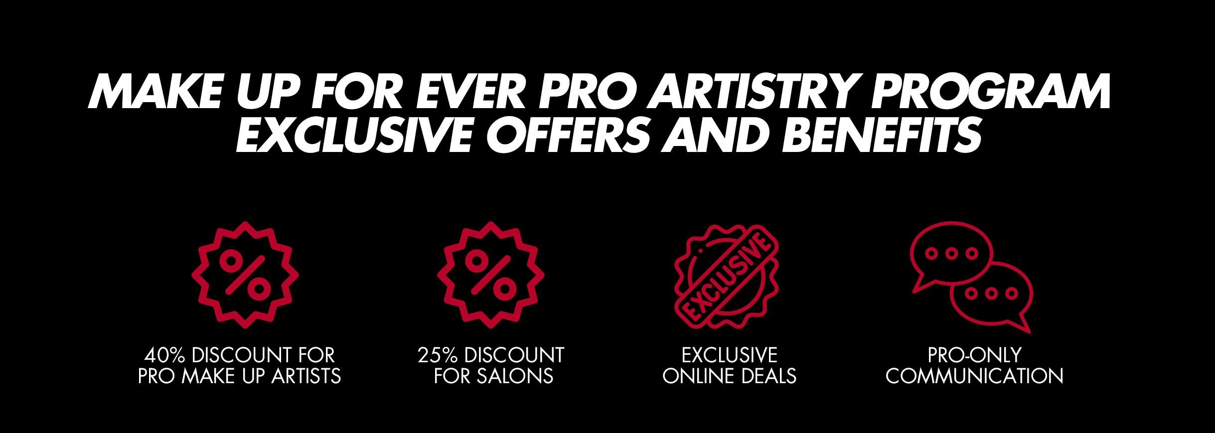 MAKE UP FOR EVER PRO ARTISTRY PROGRAM EXCLUSIVE OFFERS AND BENEFITS